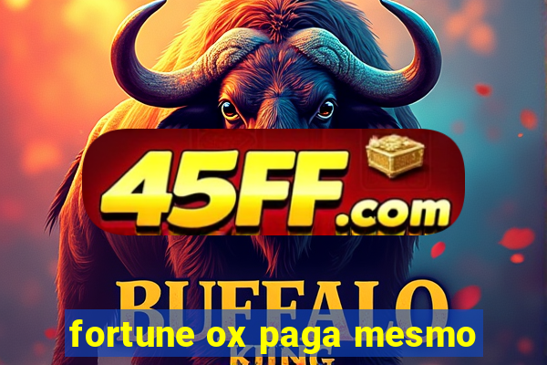fortune ox paga mesmo